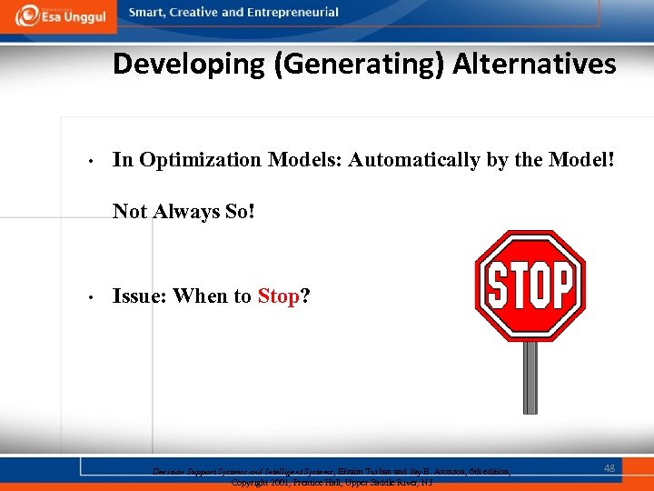 Developing (Generating) Alternatives • In Optimization Models: Automatically by the Model! Not Always So!