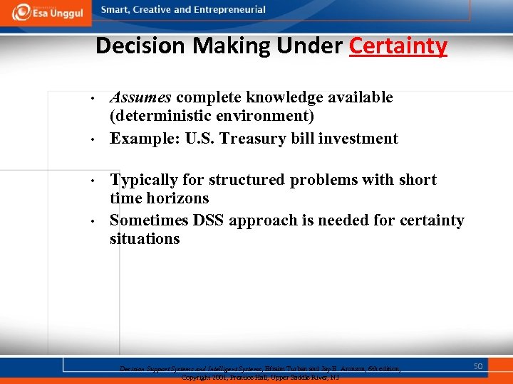 Decision Making Under Certainty • • Assumes complete knowledge available (deterministic environment) Example: U.