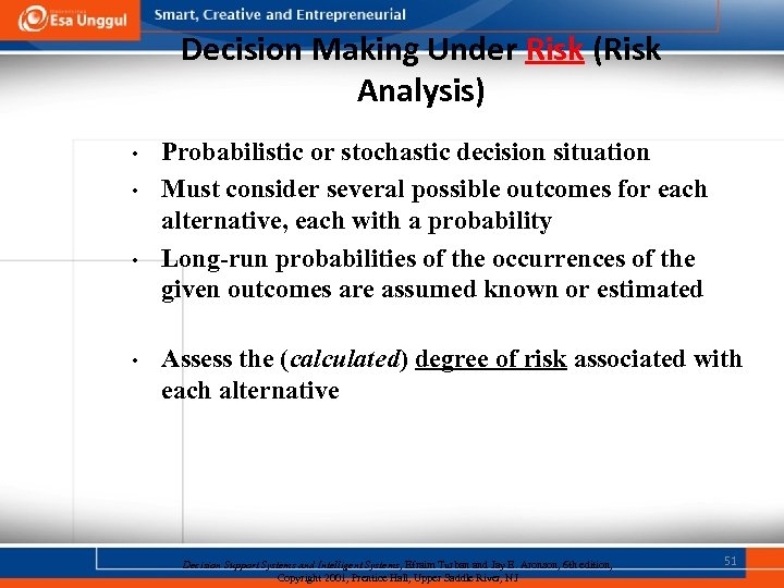 Decision Making Under Risk (Risk Analysis) • • Probabilistic or stochastic decision situation Must