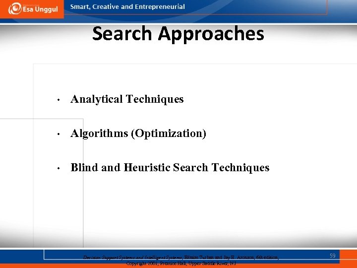 Search Approaches • Analytical Techniques • Algorithms (Optimization) • Blind and Heuristic Search Techniques