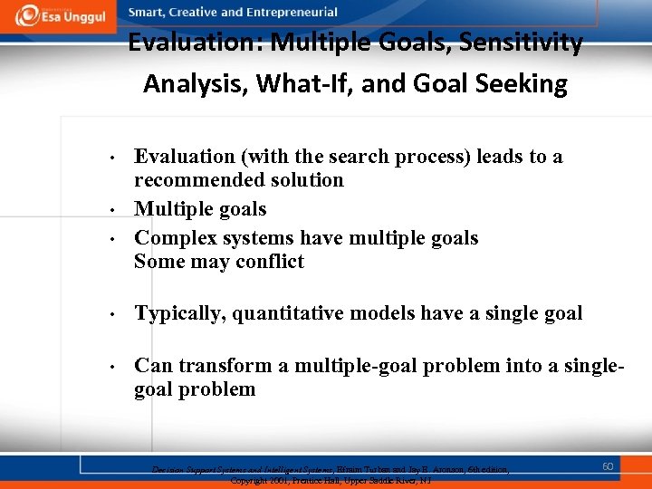 Evaluation: Multiple Goals, Sensitivity Analysis, What-If, and Goal Seeking • • • Evaluation (with