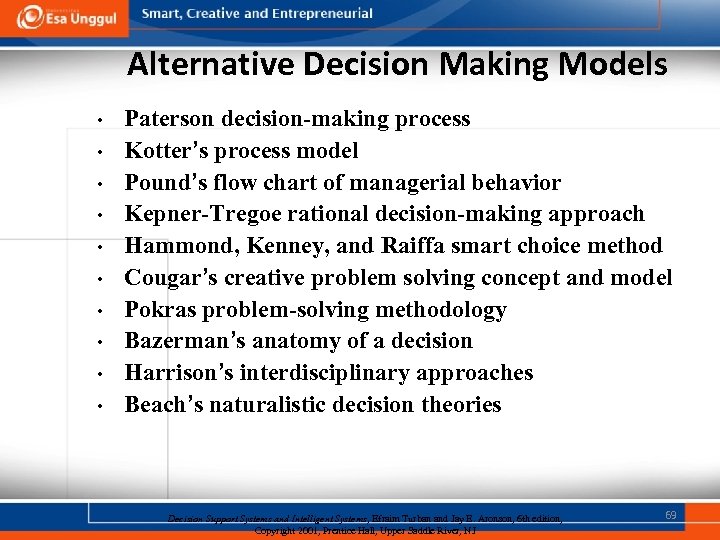 Alternative Decision Making Models • • • Paterson decision-making process Kotter’s process model Pound’s