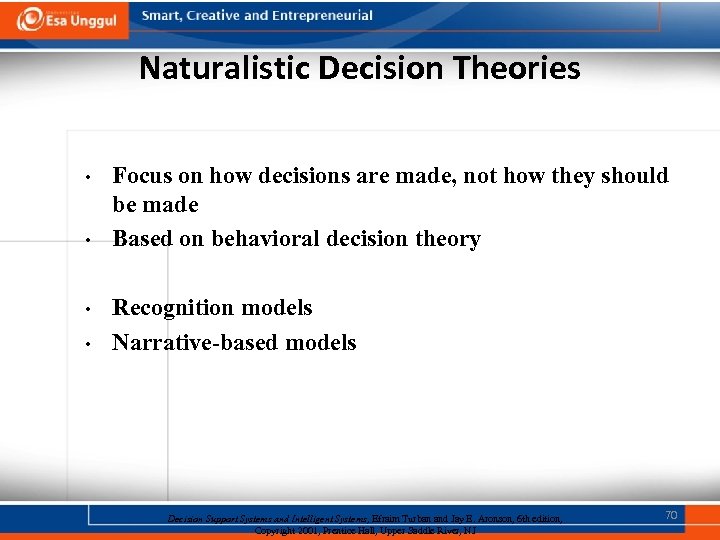 Naturalistic Decision Theories • • Focus on how decisions are made, not how they