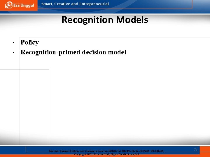 Recognition Models • • Policy Recognition-primed decision model Decision Support Systems and Intelligent Systems,