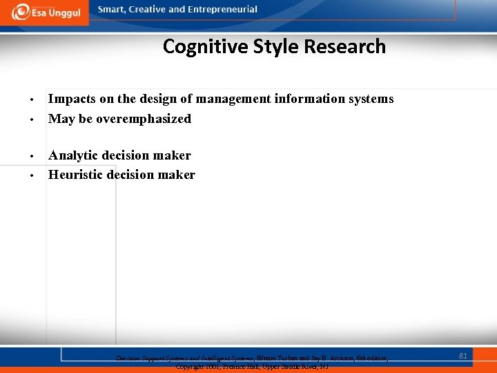 Cognitive Style Research • • Impacts on the design of management information systems May