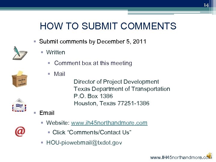 14 HOW TO SUBMIT COMMENTS § Submit comments by December 5, 2011 § Written