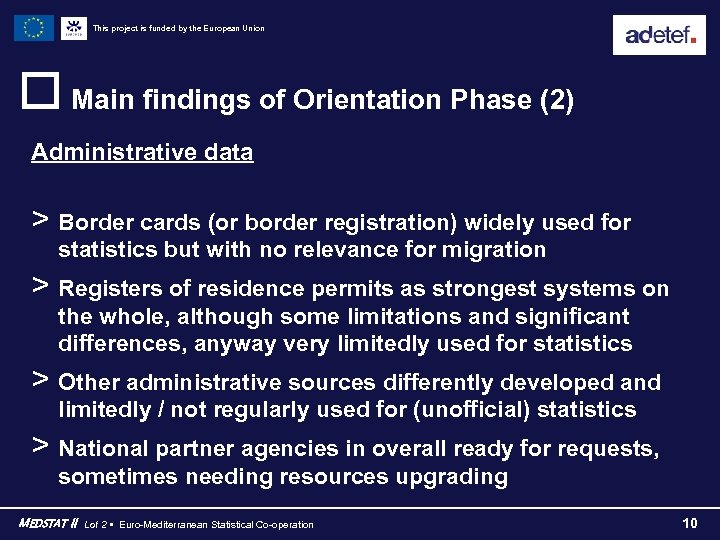 This project is funded by the European Union o Main findings of Orientation Phase