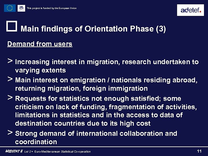 This project is funded by the European Union o Main findings of Orientation Phase