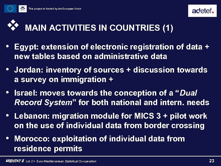 This project is funded by the European Union v MAIN ACTIVITIES IN COUNTRIES (1)