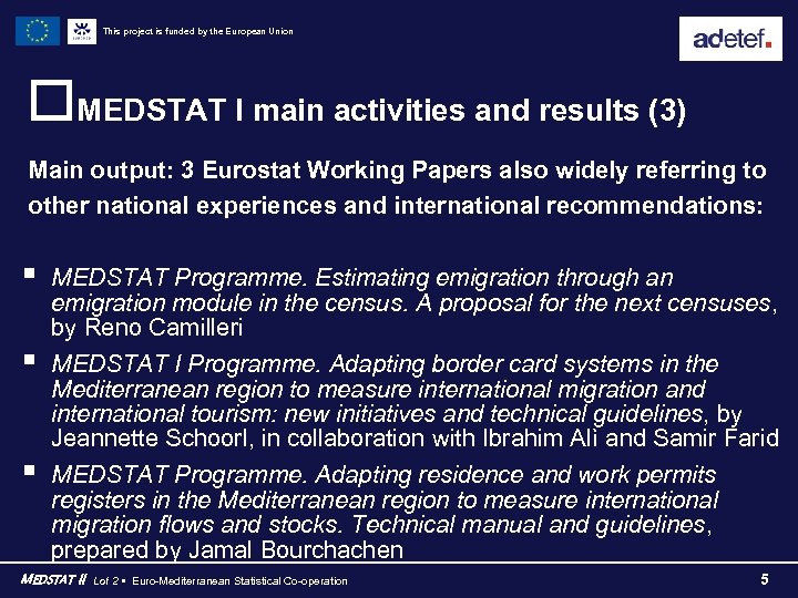 This project is funded by the European Union o. MEDSTAT I main activities and