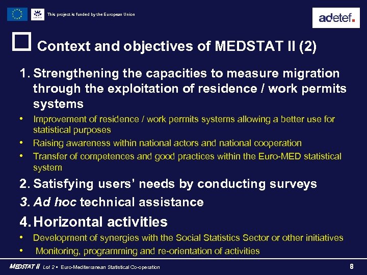 This project is funded by the European Union o Context and objectives of MEDSTAT