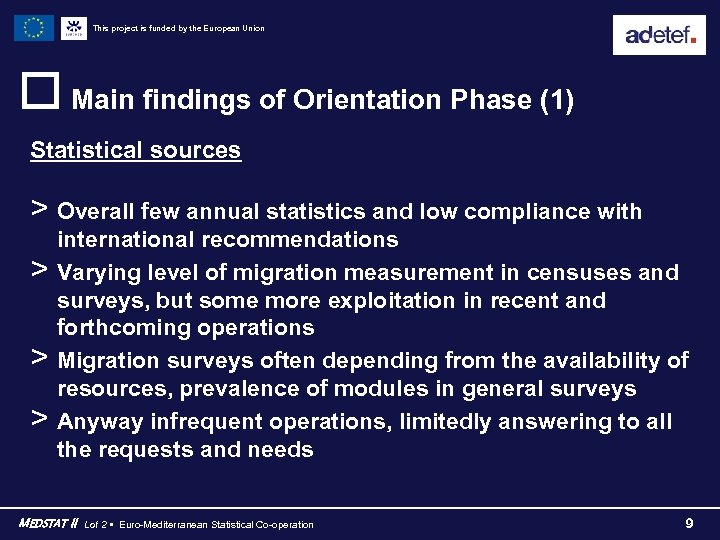 This project is funded by the European Union o Main findings of Orientation Phase