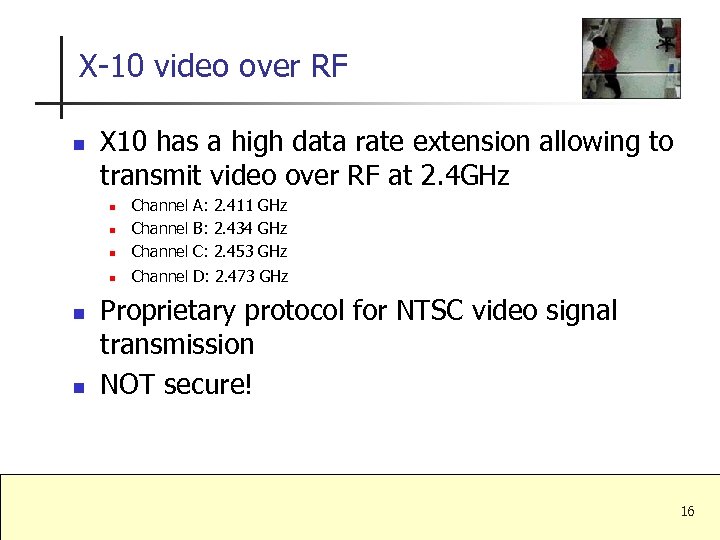 X-10 video over RF n X 10 has a high data rate extension allowing
