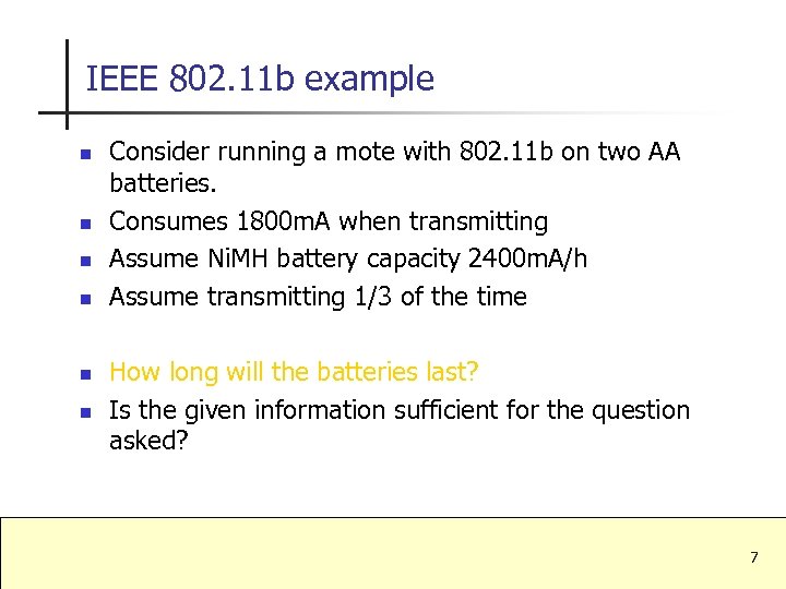 IEEE 802. 11 b example n n n Consider running a mote with 802.