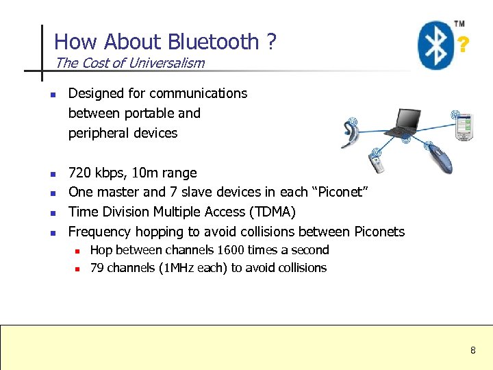 How About Bluetooth ? The Cost of Universalism n n n ? Designed for