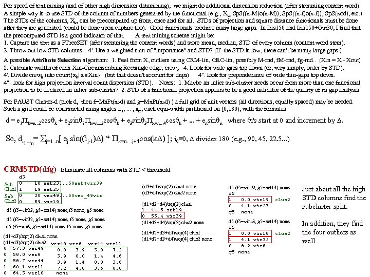 For speed of text mining (and of other high dimension datamining), we might do