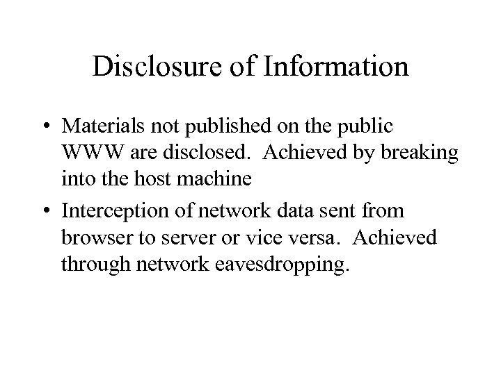 Disclosure of Information • Materials not published on the public WWW are disclosed. Achieved