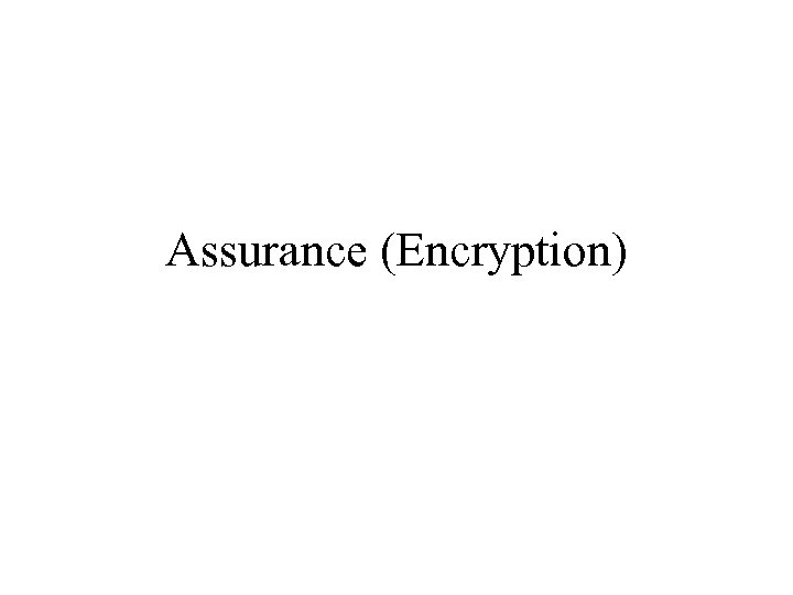 Assurance (Encryption) 