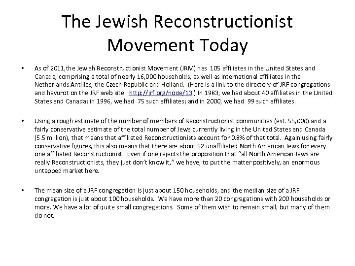 The Jewish Reconstructionist Movement Today • • • As of 2011, the Jewish Reconstructionist