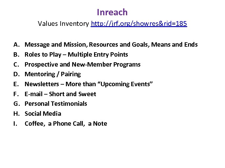 Inreach Values Inventory http: //jrf. org/showres&rid=185 A. B. C. D. E. F. G. H.