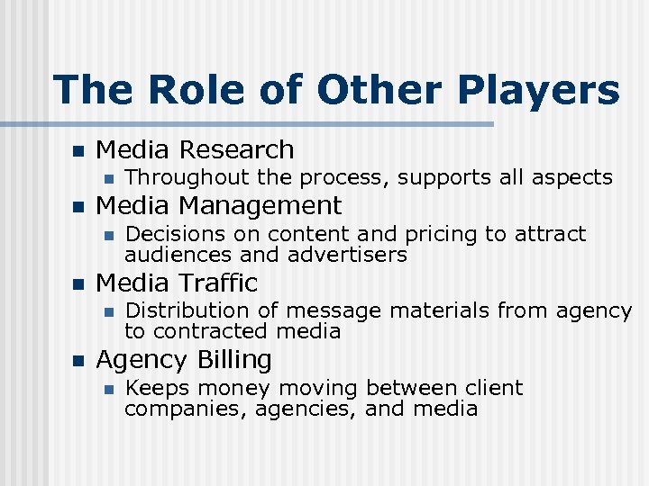 The Role of Other Players n Media Research n n Media Management n n