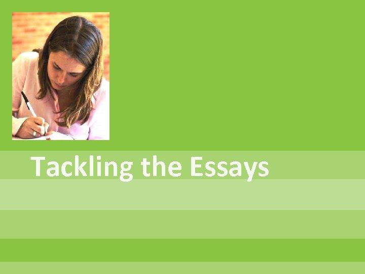 Tackling the Essays 