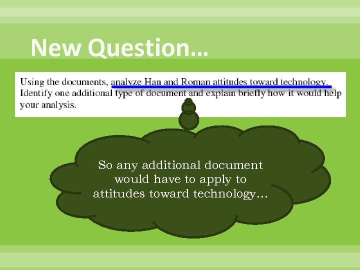 New Question… So any additional document would have to apply to attitudes toward technology…