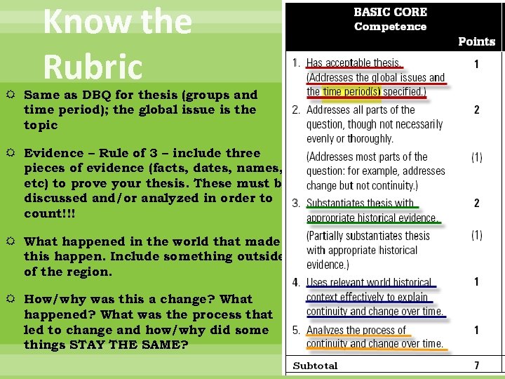 Know the Rubric Same as DBQ for thesis (groups and time period); the global