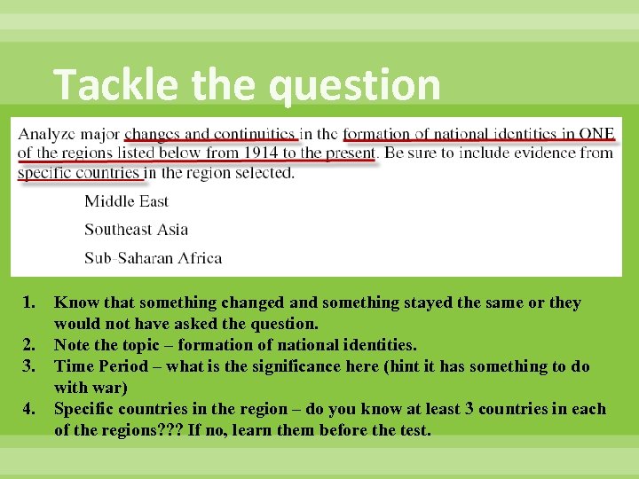 Tackle the question 1. 2. 3. 4. Know that something changed and something stayed