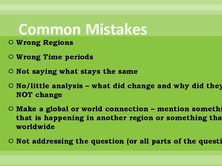 Common Mistakes Wrong Regions Wrong Time periods Not saying what stays the same No/little