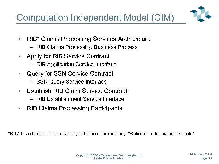 Computation Independent Model (CIM) • RIB* Claims Processing Services Architecture – RIB Claims Processing