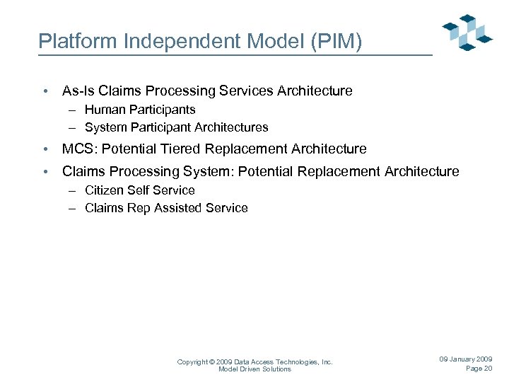 Platform Independent Model (PIM) • As-Is Claims Processing Services Architecture – Human Participants –