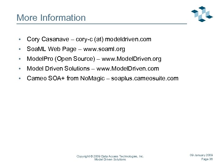 More Information • Cory Casanave – cory-c (at) modeldriven. com • Soa. ML Web
