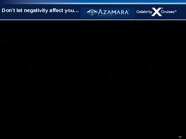 Don’t let negativity affect you… 17 