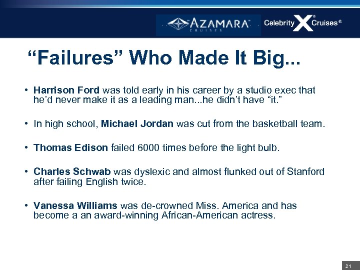 “Failures” Who Made It Big. . . • Harrison Ford was told early in