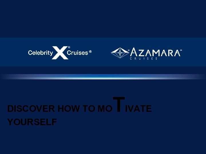 DISCOVER HOW TO MO YOURSELF TIVATE 