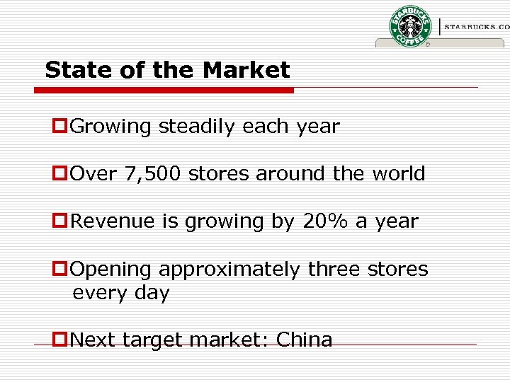 State of the Market p. Growing steadily each year p. Over 7, 500 stores