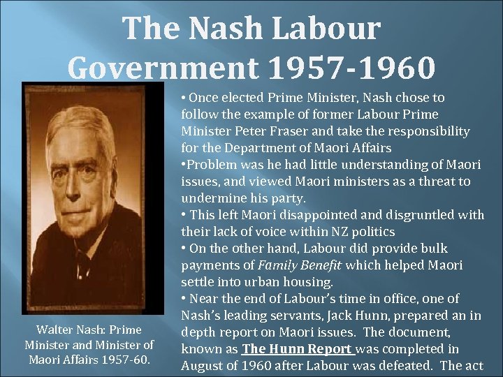 The Nash Labour Government 1957 -1960 • Once elected Prime Minister, Nash chose to