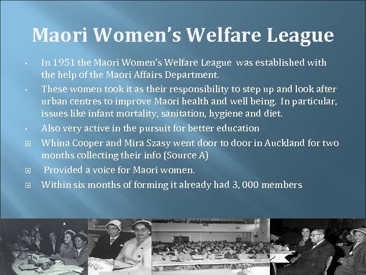 Maori Women’s Welfare League • • • In 1951 the Maori Women’s Welfare League