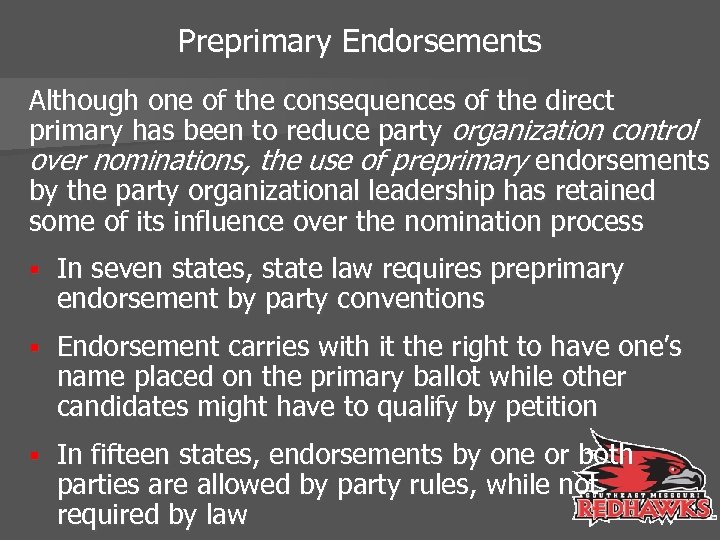 Preprimary Endorsements Although one of the consequences of the direct primary has been to