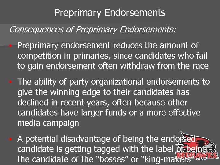 Preprimary Endorsements Consequences of Preprimary Endorsements: § Preprimary endorsement reduces the amount of competition