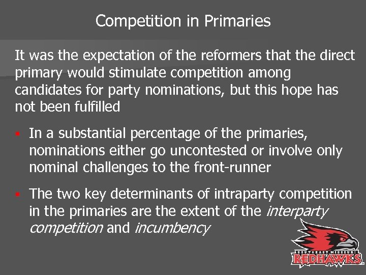 Competition in Primaries It was the expectation of the reformers that the direct primary