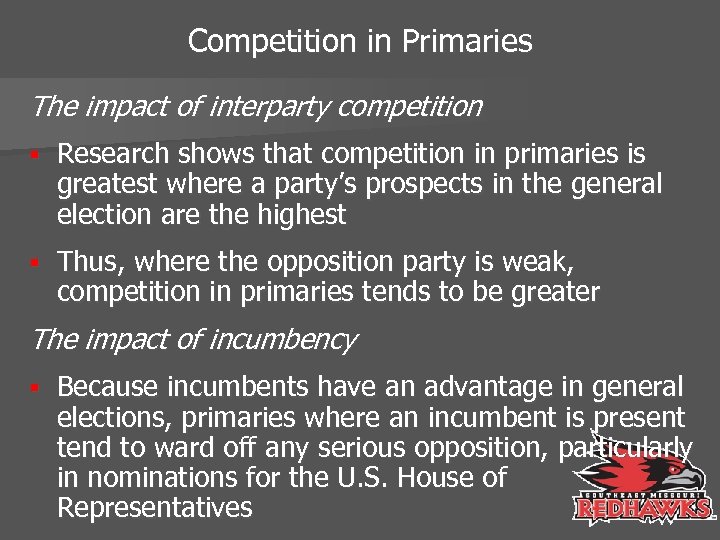 Competition in Primaries The impact of interparty competition § Research shows that competition in