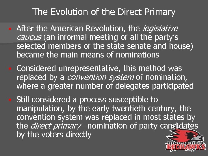 The Evolution of the Direct Primary § After the American Revolution, the legislative caucus