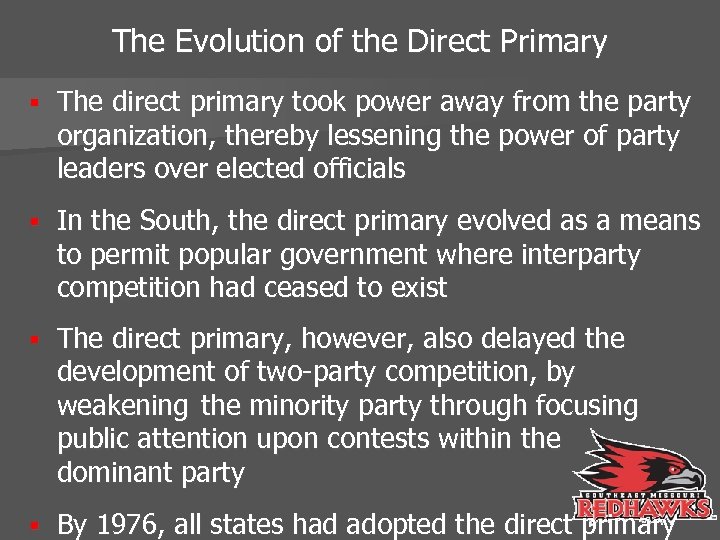 The Evolution of the Direct Primary § The direct primary took power away from