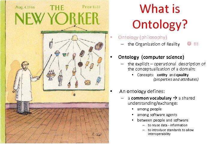 What is Ontology? • Ontology (philosophy) – the Organization of Reality • !!! Ontology