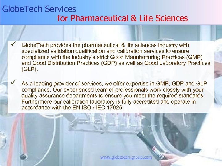 Globe. Tech Services for Pharmaceutical & Life Sciences ü Globe. Tech provides the pharmaceutical