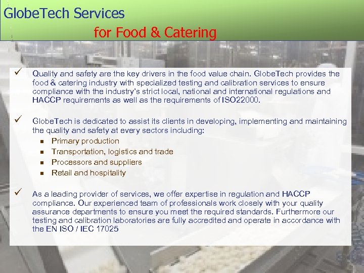 Globe. Tech Services for Food & Catering ü Quality and safety are the key