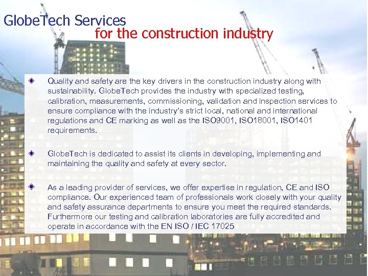 Globe. Tech Services for the construction industry Quality and safety are the key drivers