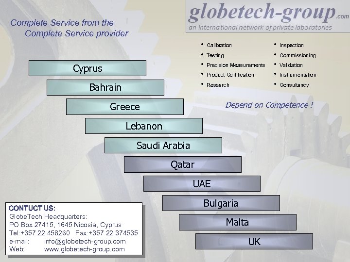 Complete Service from the Complete Service provider • • • Cyprus Bahrain Calibration Testing